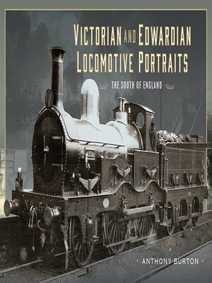 cover image of Victorian and Edwardian Locomotive Portraits--The South of England